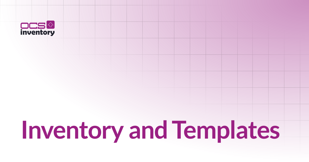 Inventory and Templates | OCS Inventory - Wiki